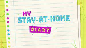 My Stay At Home Diary